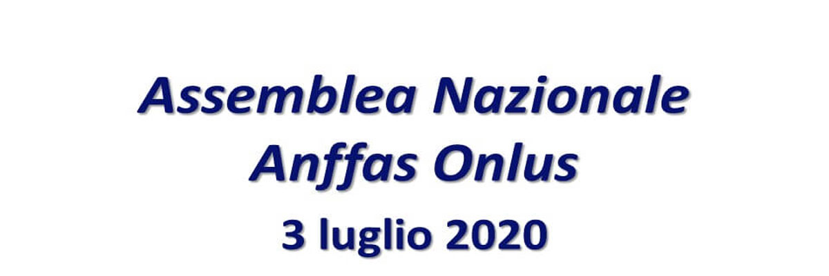 Assemblea Nazionale Anffas 2020 - “Anffas prove di futuro”: ri-partiamo da qui!
