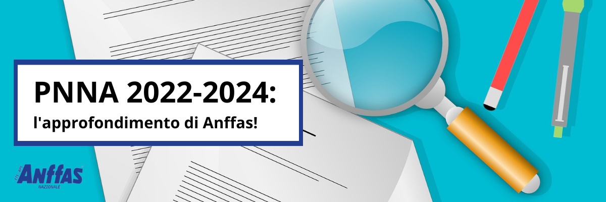 Piano Nazionale per la Non Autosufficienza e Riparto del Fondo per le Non Autosufficienze 2022-2024: l'approfondimento di Anffas!