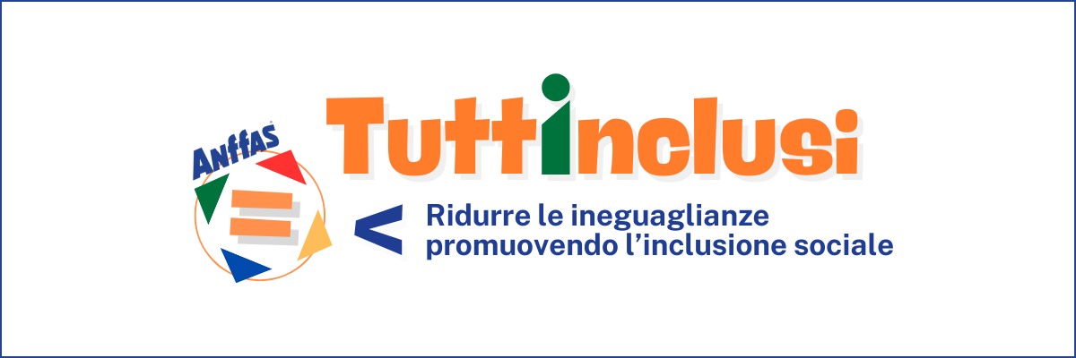 TuttInclusi: no alle ineguaglianze, sì all’inclusione!